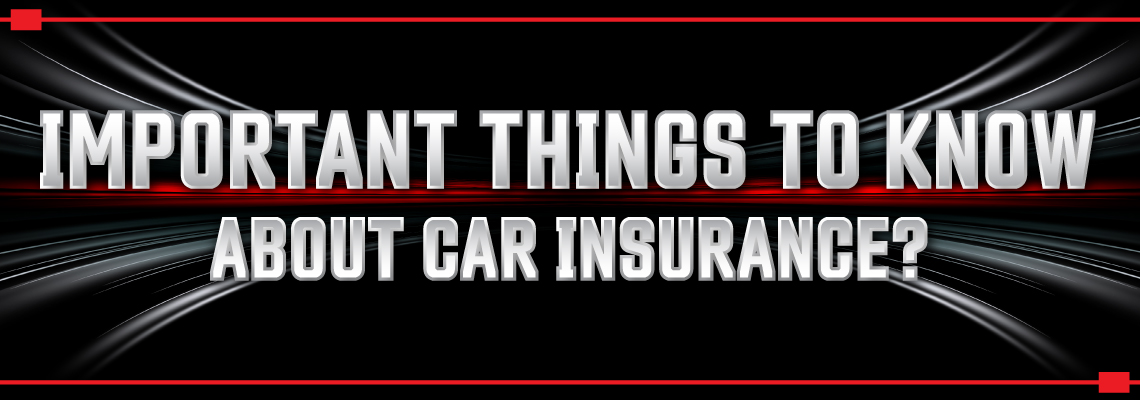 Important Things to Know About Car Insurance