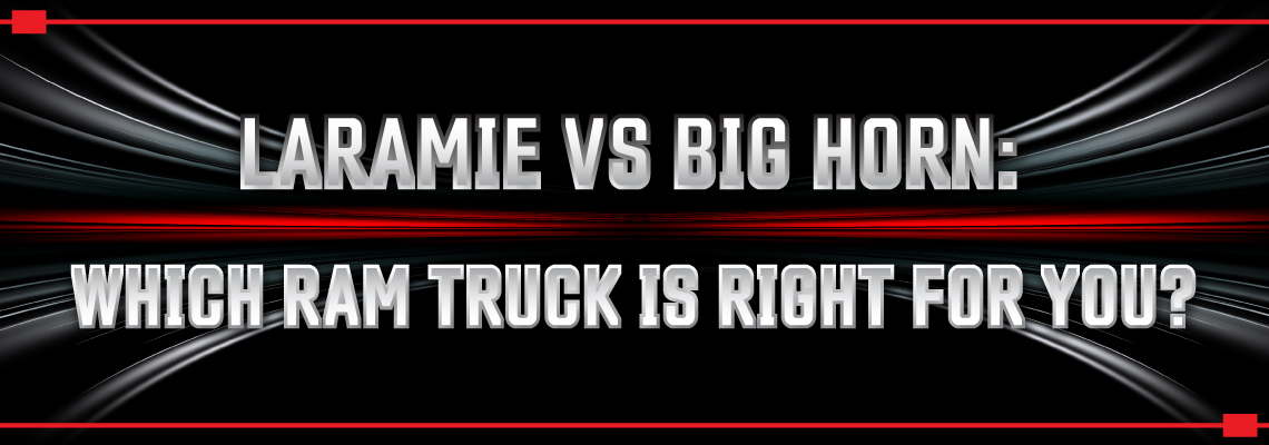 Laramie vs Big Horn: Which Ram Truck is Right for You?