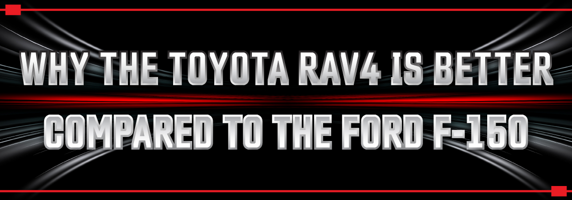 Why the RAV4 Beats out the F-150