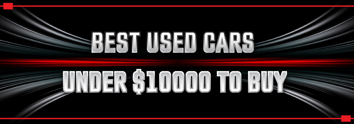 Best Used Cars Under $10000 to Buy