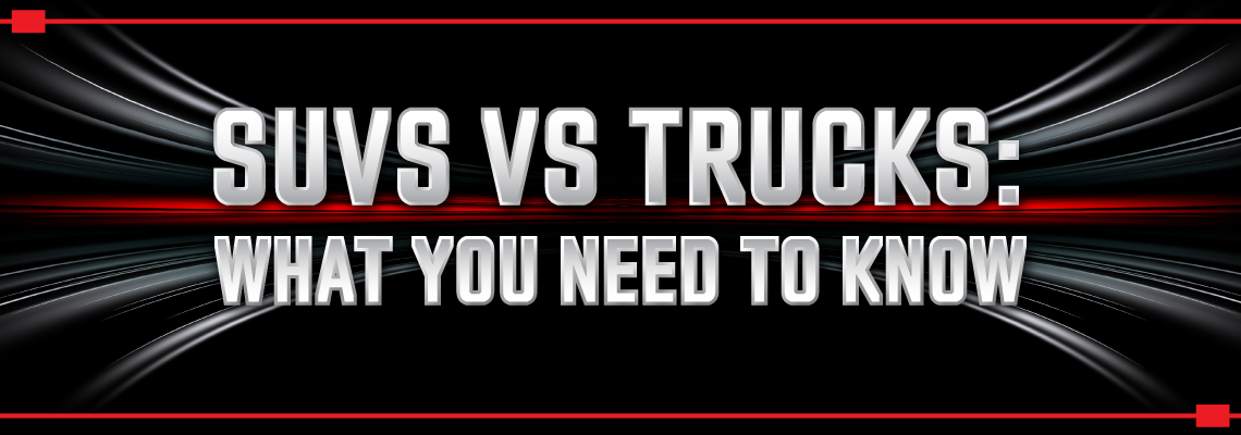 SUVs Vs Trucks: What You Need to Know